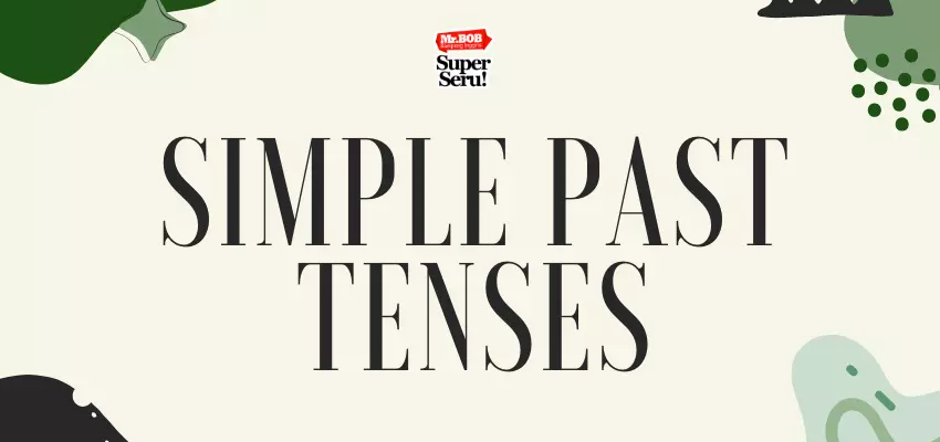 25 Contoh Simple Past Tense dan Rumusnya - Mr.Bob Kampung Inggris