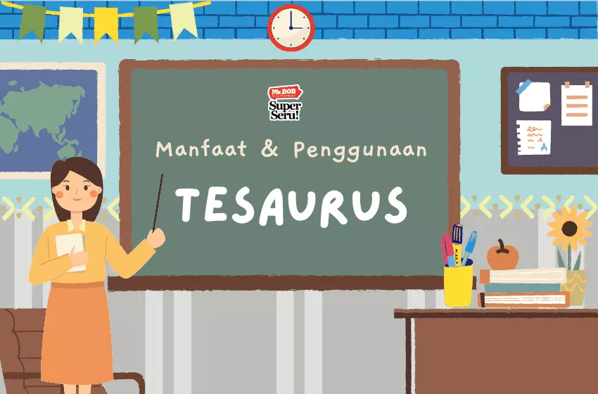 Manfaat dan Contoh Penggunaan Tesaurus - Mr.BOB Kampung Inggris Manfaat dan Contoh Penggunaan Tesaurus - Mr. Bob Kampung Inggris