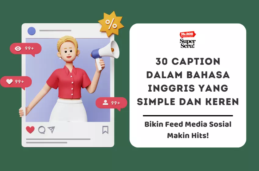 30 Caption dalam Bahasa Inggris yang Simple dan Keren: Bikin Feed Media Sosial Makin Hits! - Mr.BOB Kampung Inggris 30 Caption dalam Bahasa Inggris yang Simple dan Keren - Mr.BOB Kampung Inggris