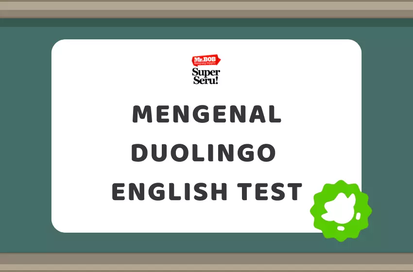 Mengenal Duolingo English Test - Mr.BOB Kampung Inggris