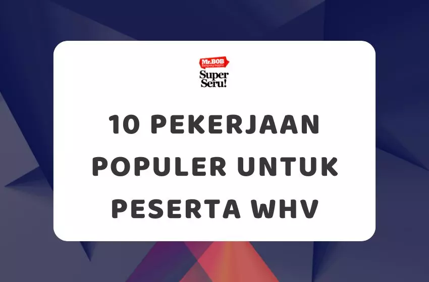 10 Pekerjaan Populer untuk Peserta WHV - Mr.BOB Kampung Inggris