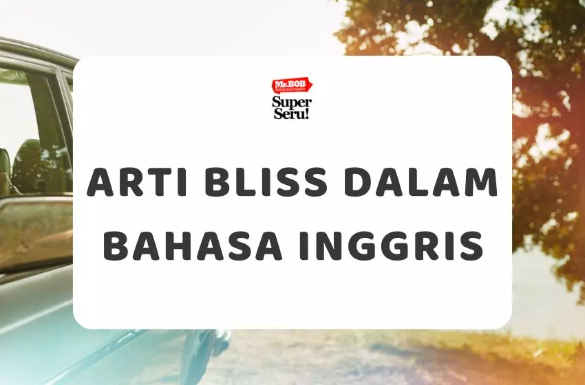Arti Bliss dalam Bahasa Inggris - Mr.BOB Kampung Inggris
