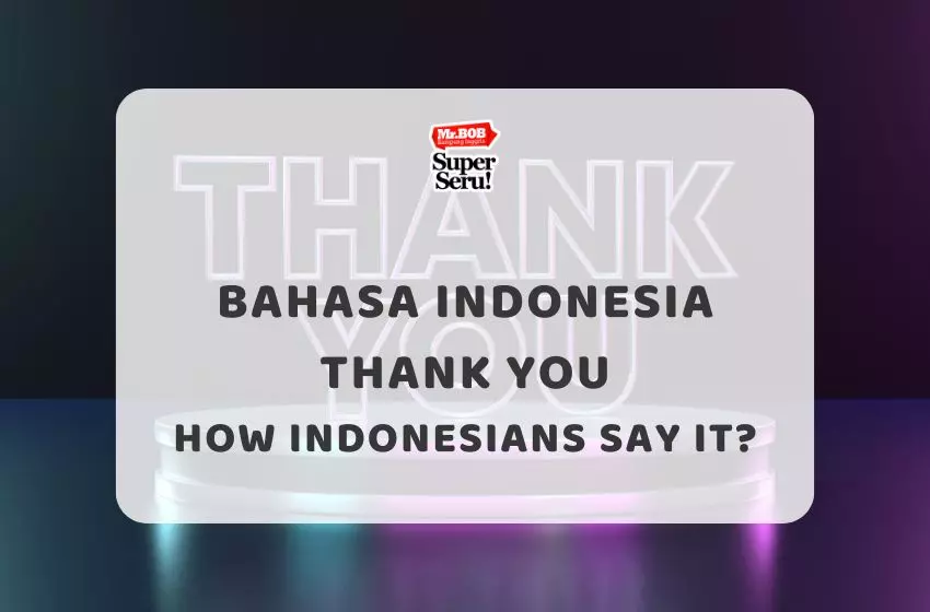 Bahasa Indonesia Thank You How Indonesians Say It? - Mr.BOB Kampung Inggris