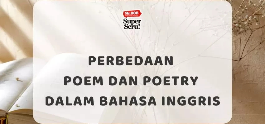 Perbedaan Poem dan Poetry dalam Bahasa Inggris - Mr.BOB Kampung Inggris