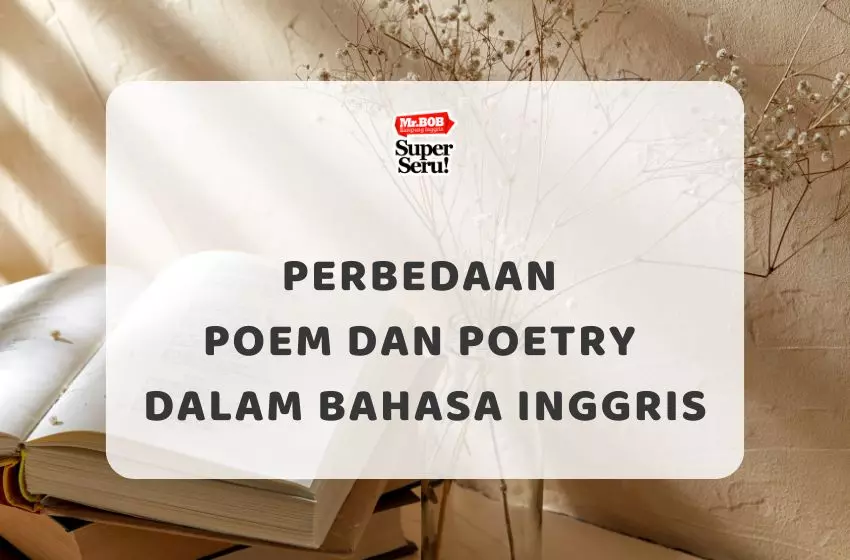 Perbedaan Poem dan Poetry dalam Bahasa Inggris - Mr.BOB Kampung Inggris