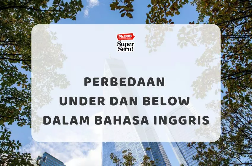 Perbedaan Under dan Below dalam Bahasa Inggris - Mr.BOB Kampung Inggris