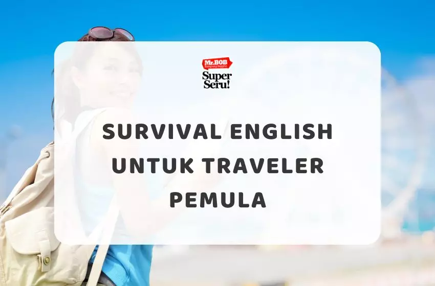Survival English untuk Traveler Pemula - Mr.BOB Kampung Inggris