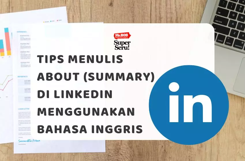 Tips Menulis About (Summary) di LinkedIn Menggunakan Bahasa Inggris - Mr.BOB Kampung Inggris