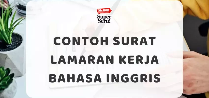Contoh Surat Lamaran Kerja Bahasa Inggris - Mr.BOB Kampung Inggris