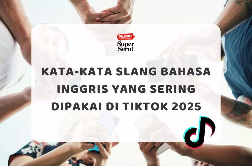 Kata-Kata Slang Bahasa Inggris yang Sering Dipakai di TikTok 2025 - Mr.BOB Kampung Inggris