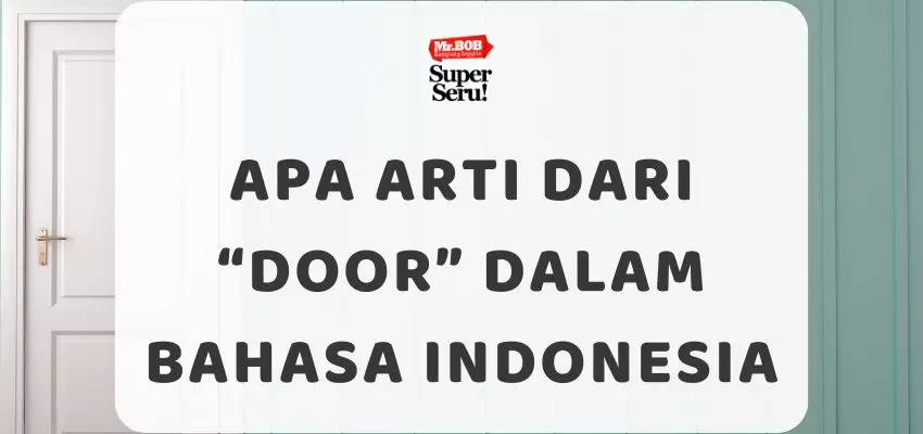 Apa Arti dari “Door” dalam Bahasa Indonesia - Mr.BOB Kampung Inggris