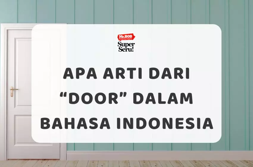 Apa Arti dari “Door” dalam Bahasa Indonesia - Mr.BOB Kampung Inggris
