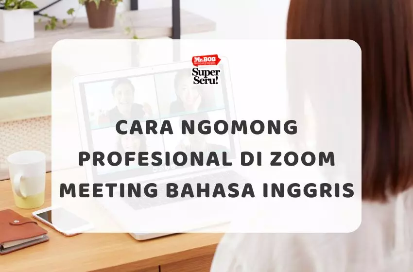 Cara Ngomong Profesional di Zoom Meeting Bahasa Inggris