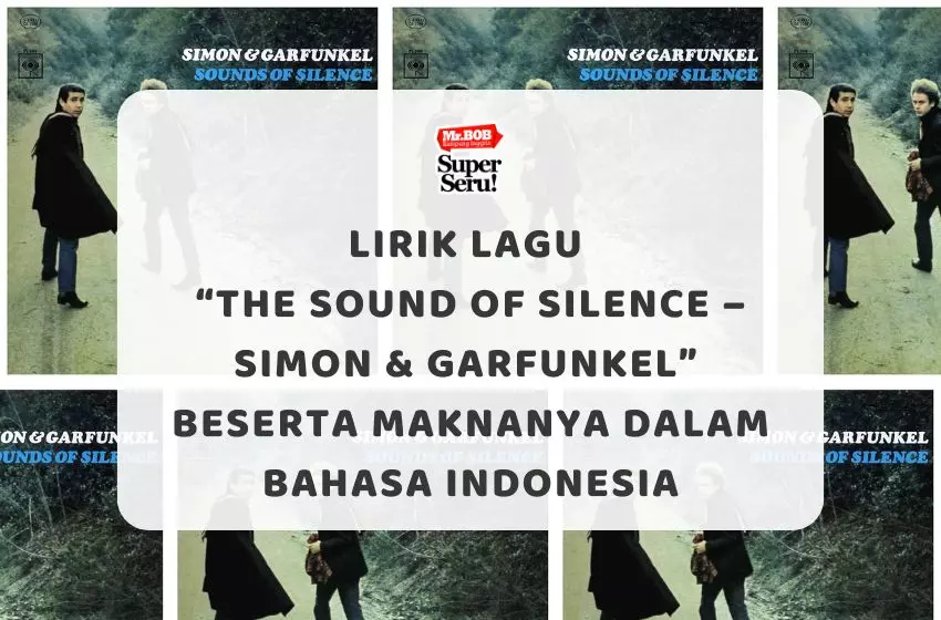 Lirik Lagu “The Sound of Silence – Simon & Garfunkel” Beserta Maknanya dalam Bahasa Indonesia - Mr.BOB Kampung Inggris