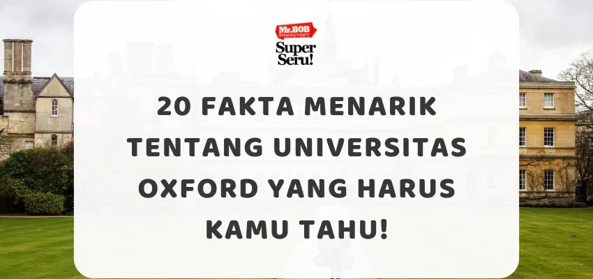 20 Fakta Menarik Tentang Universitas Oxford yang Harus Kamu Tahu!